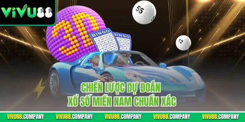 Chiến lược dự đoán xổ số miền Nam chuẩn xác