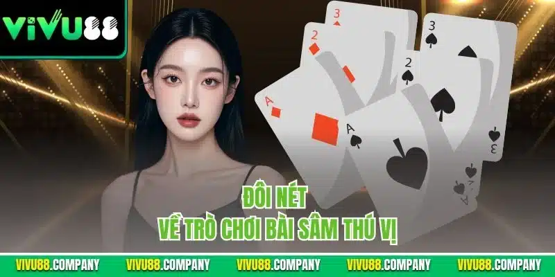 Đôi nét về trò chơi bài Sâm thú vị