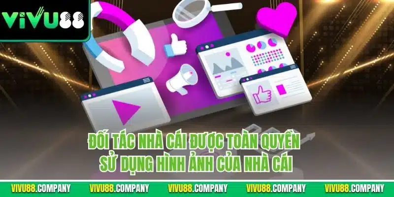 Đối tác nhà cái được toàn quyền sử dụng hình ảnh của nhà cái