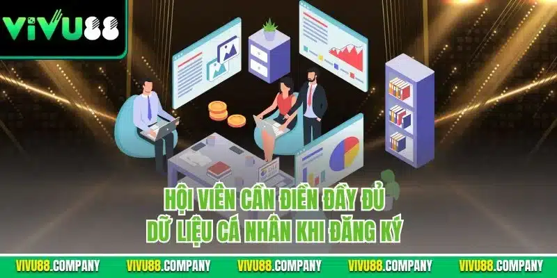 Hội viên cần điền đầy đủ dữ liệu cá nhân khi đăng ký 